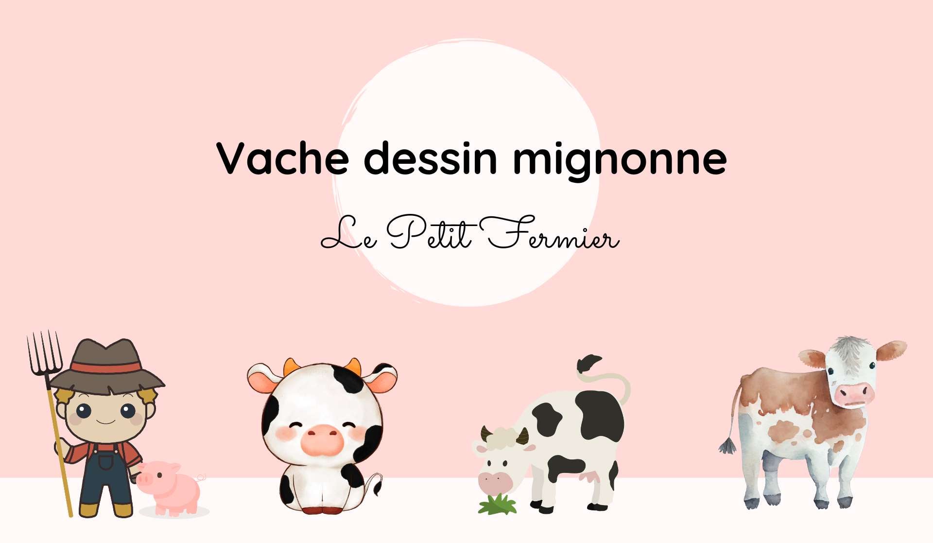 Vache dessin mignonne - Le Petit Fermier