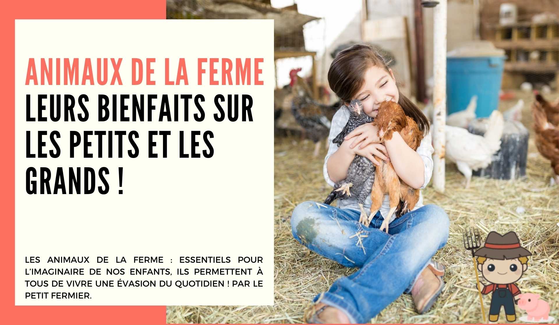 Animaux de la ferme : leurs bienfaits sur les petits et les grands ! - Le Petit Fermier