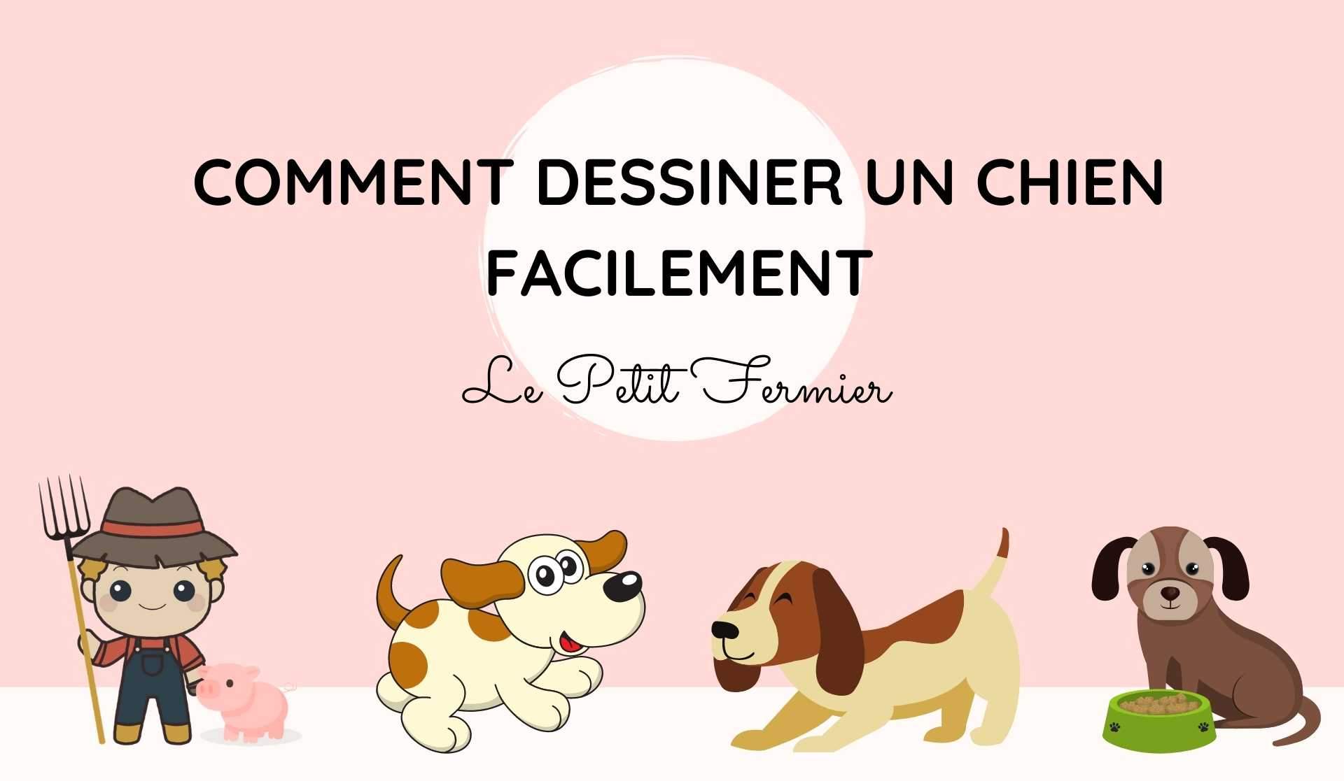 Comment dessiner un chien facilement ? - Le Petit Fermier