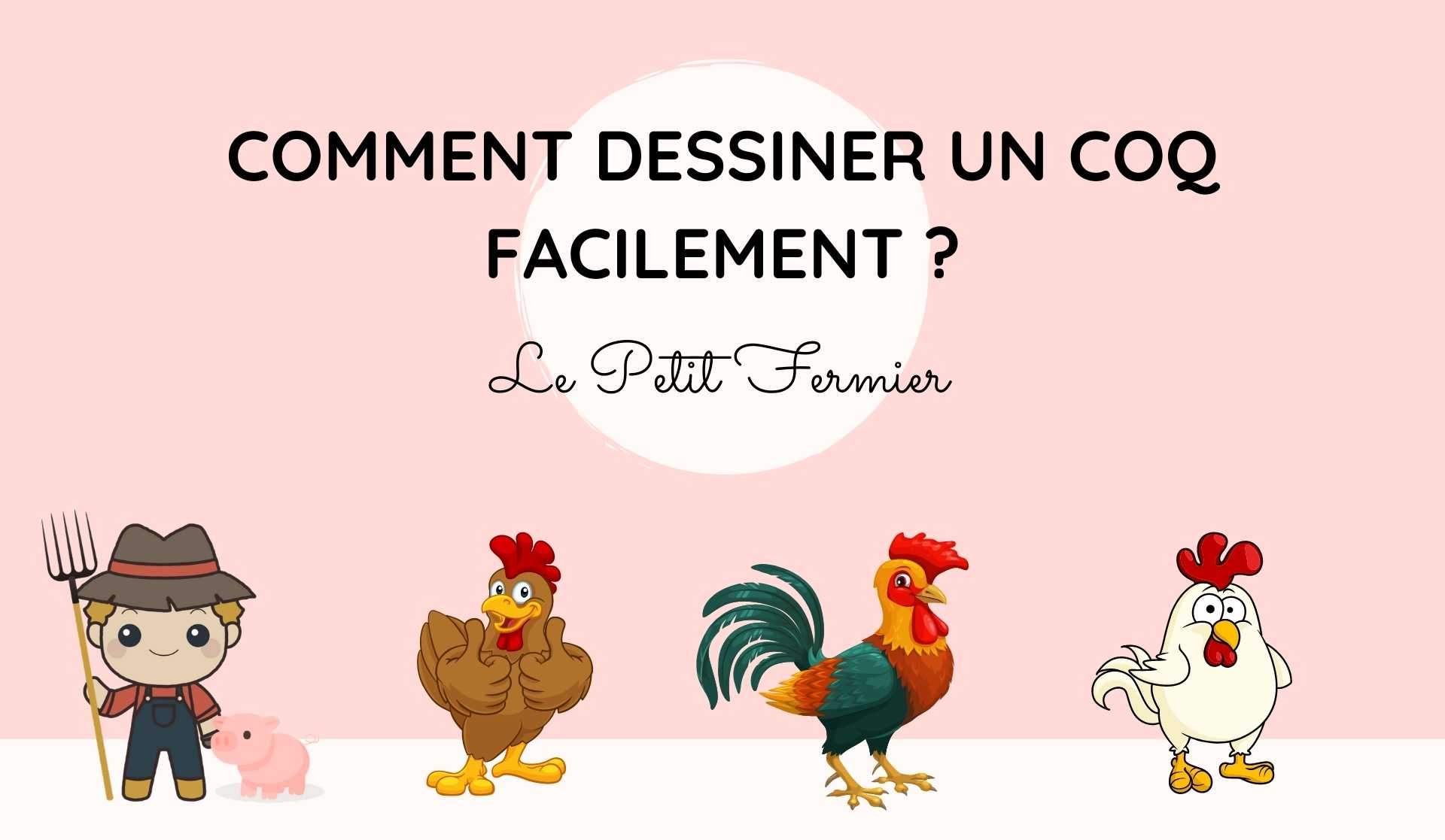 Comment dessiner un coq facilement ? - Le Petit Fermier