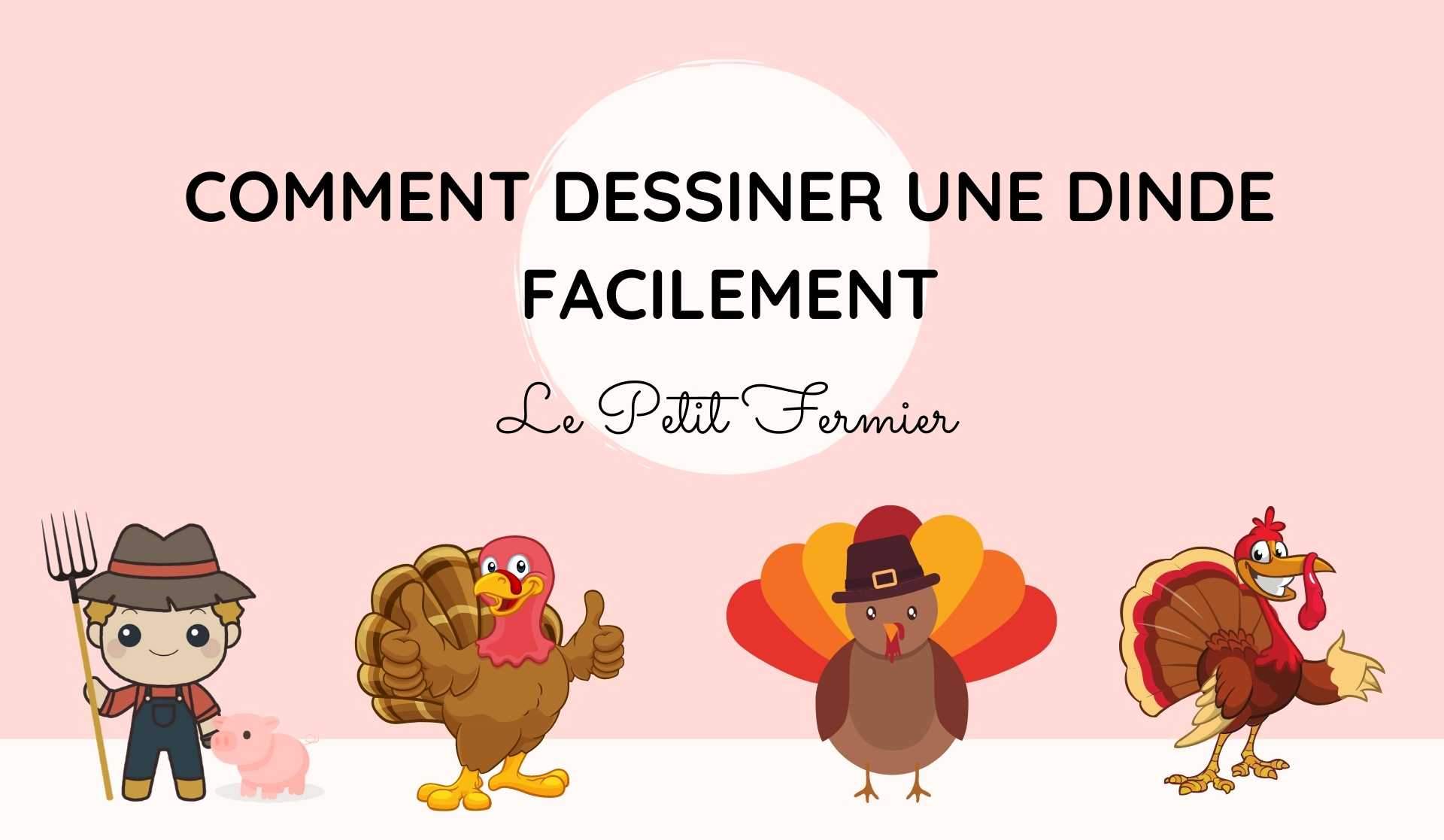 Comment dessiner une dinde facilement - Le Petit Fermier