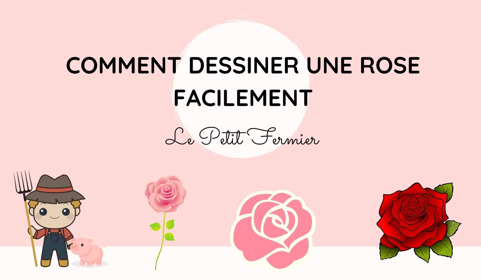 Comment dessiner une rose facilement - Le Petit Fermier