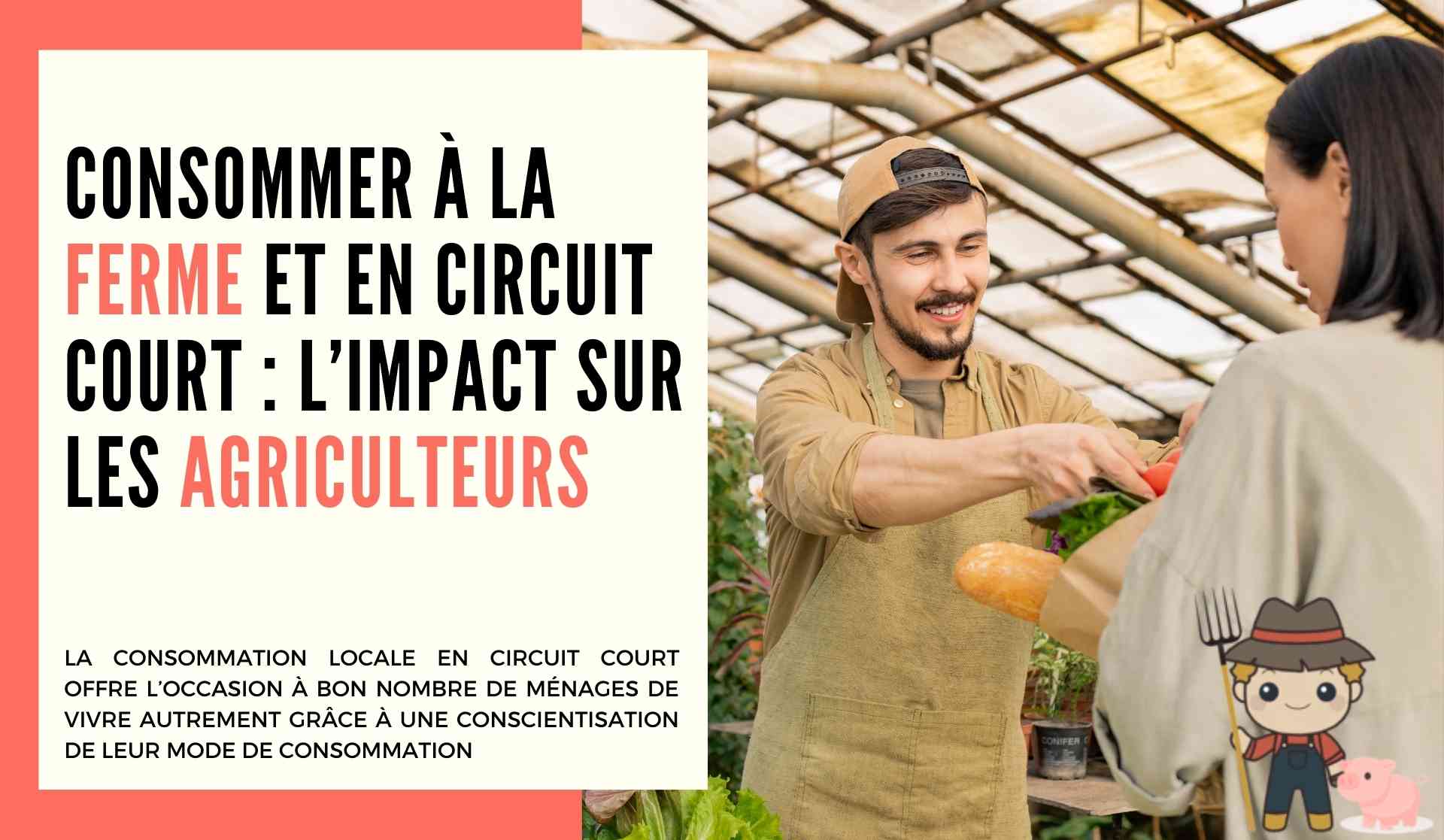 Consommer à la ferme et en circuit court : l’impact sur les agriculteurs - Le Petit Fermier