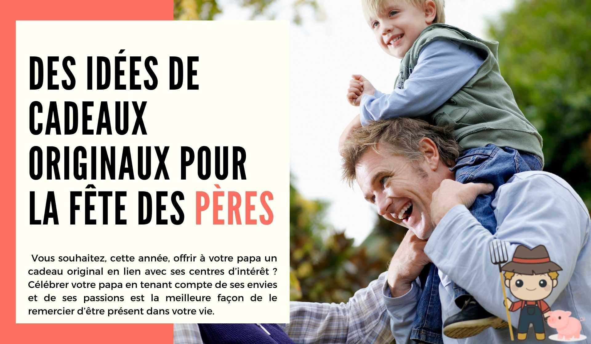 Des idées de cadeaux originaux pour la fête des Pères  - Le Petit Fermier