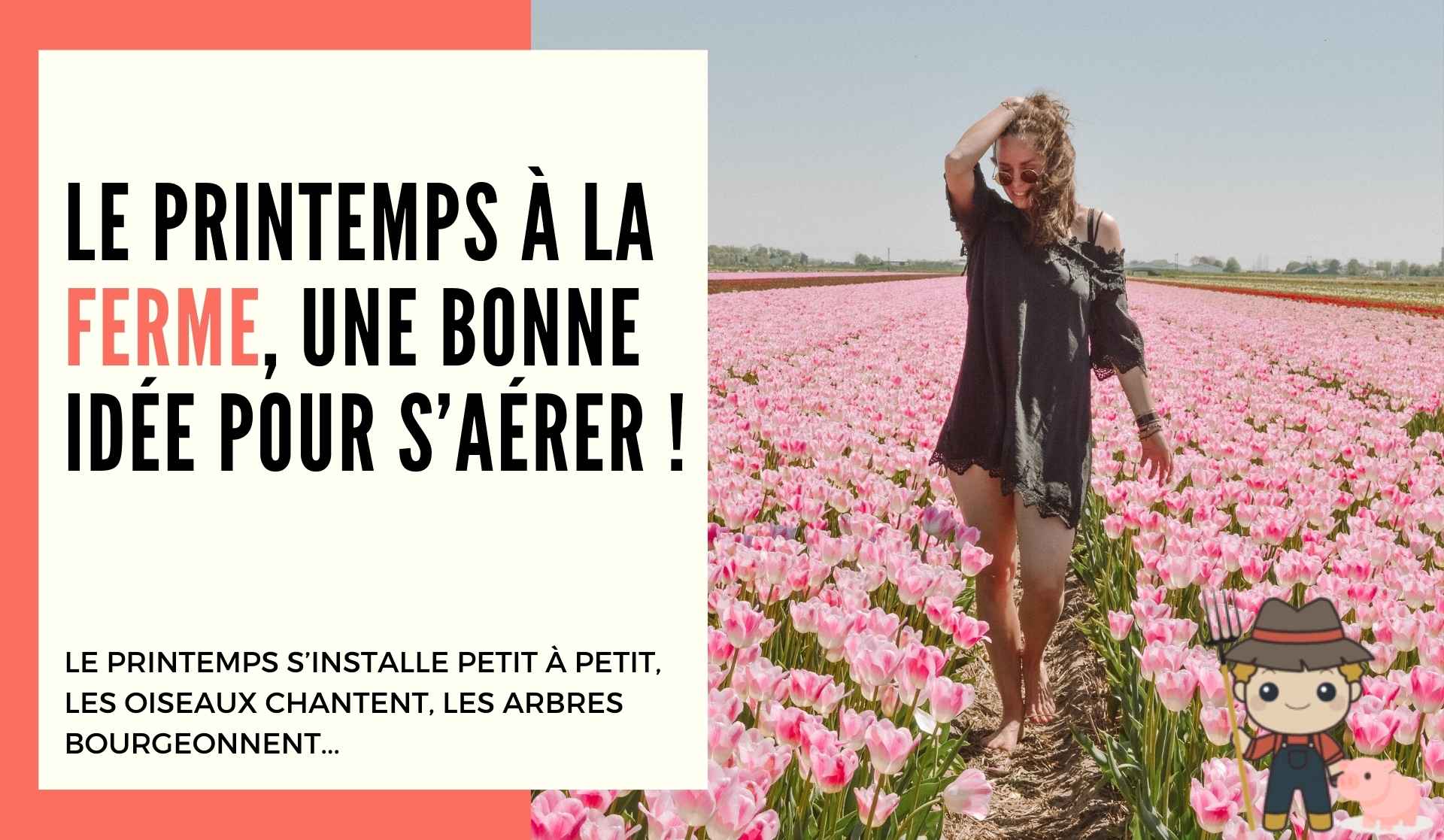 Le printemps à la ferme, une bonne idée pour s’aérer ! - Le Petit Fermier