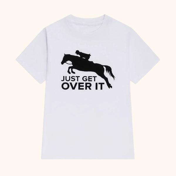 T-shirt cheval JUST GET OVER IT